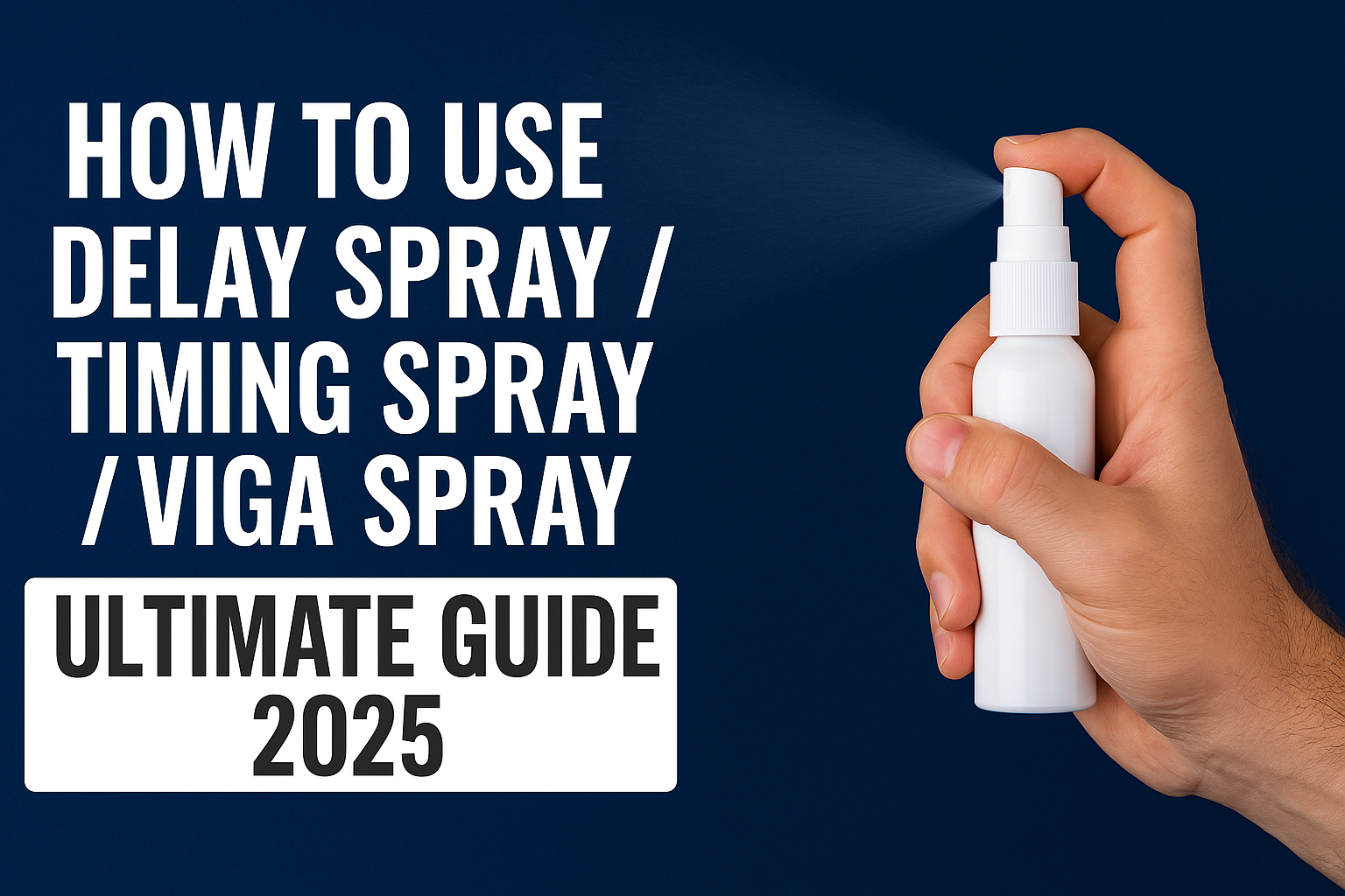 how to use delay spray